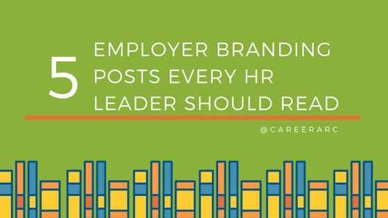 5 Employer Branding Posts Every HR Leader Should Read