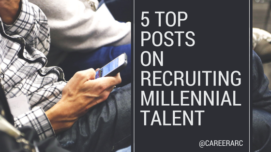 5 Top Posts on Recruiting Millennial Talent