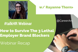 How to Survive The 3 Lethal Employer Brand Blockers - Webinar Recap