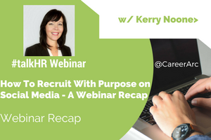 How To Recruit With Purpose on Social Media - A Webinar Recap